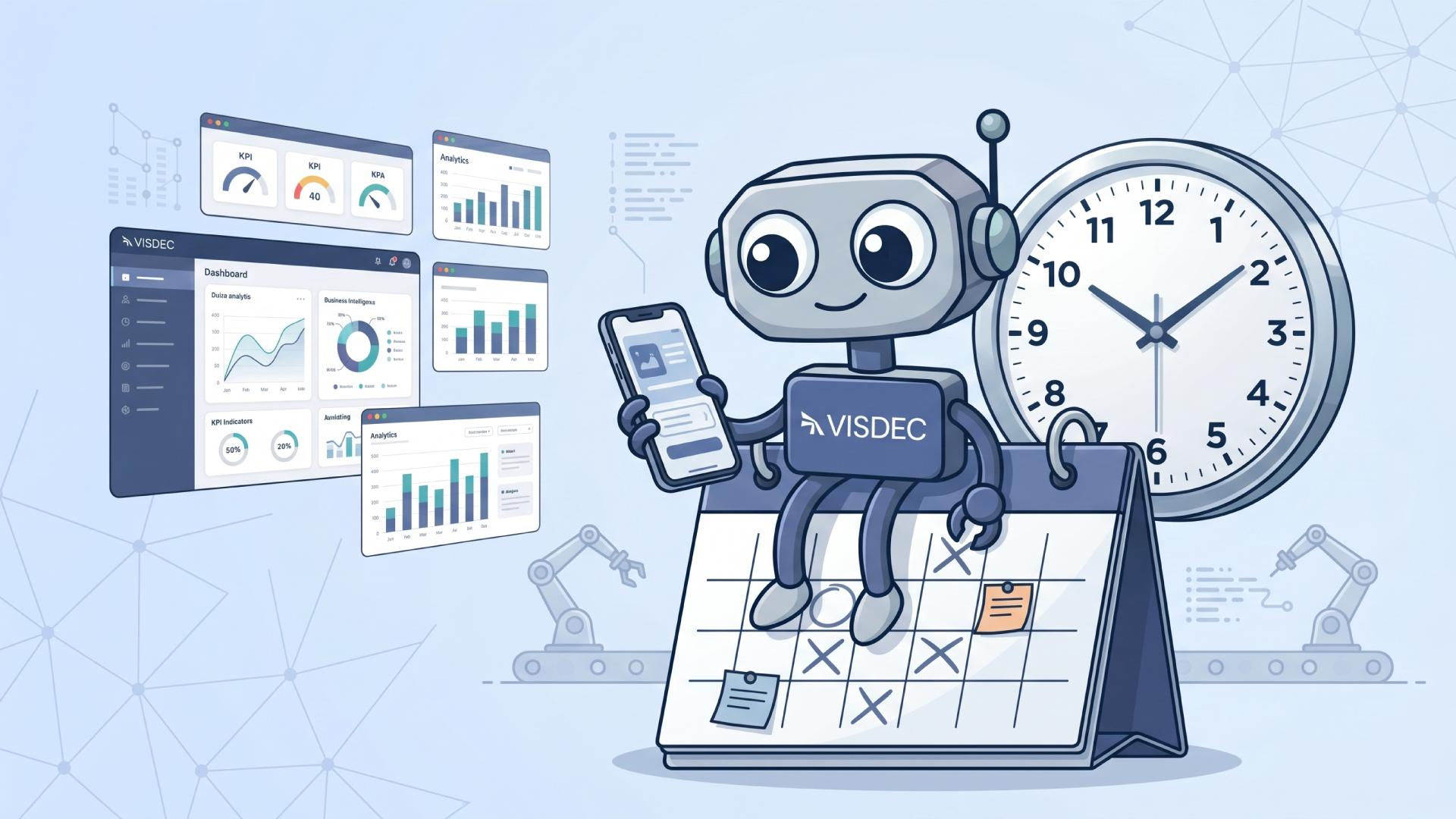 Robô Visdec com dashboards de KPIs, smartphone, calendário e relógio representando gestão em tempo real